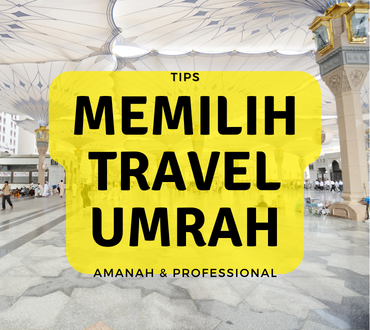 Tips Memilih Travel Umroh